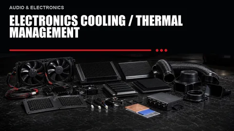 Electronics Cooling / Thermal Management