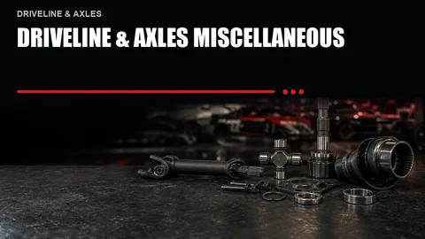 Driveline & Axles Miscellaneous