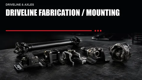 Driveline Fabrication / Mounting