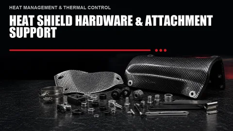 Heat Shield Hardware & Attachment Support