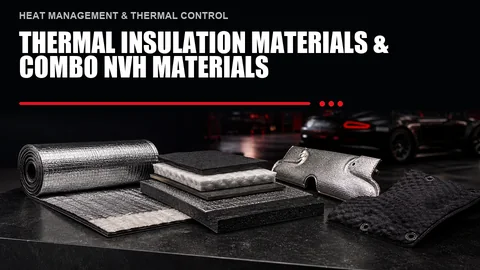 Thermal Insulation Materials & Combo NVH Materials