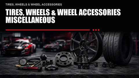Tires, Wheels & Wheel Accessories Miscellaneous