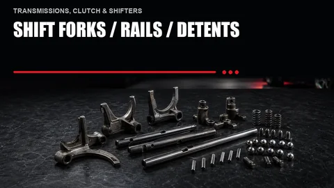 Shift Forks / Rails / Detents