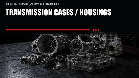 Transmission Cases / Housings