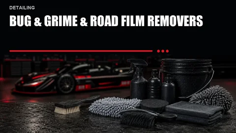 Bug & Grime & Road Film Removers