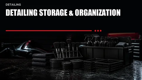 Detailing Storage & Organization
