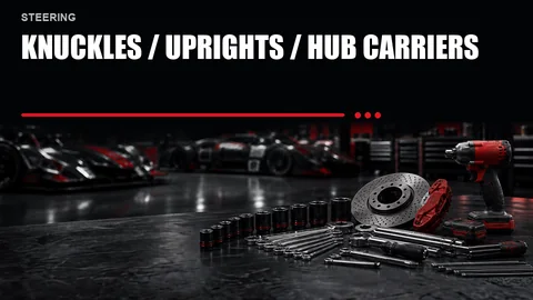 Knuckles / Uprights / Hub Carriers